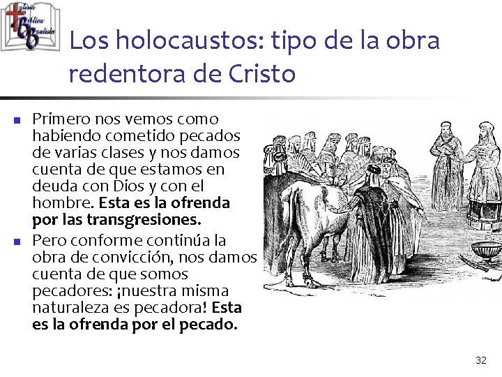 Los holocaustos: tipo de la obra redentora de Cristo n n Primero nos vemos Los holocaustos: tipo de la obra redentora de Cristo n n Primero nos vemos