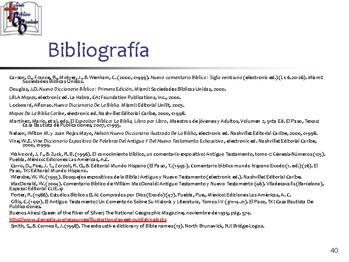 Bibliografía Carson, D. , France, R. , Motyer, J. , & Wenham, G. (2000, Bibliografía Carson, D. , France, R. , Motyer, J. , & Wenham, G. (2000,