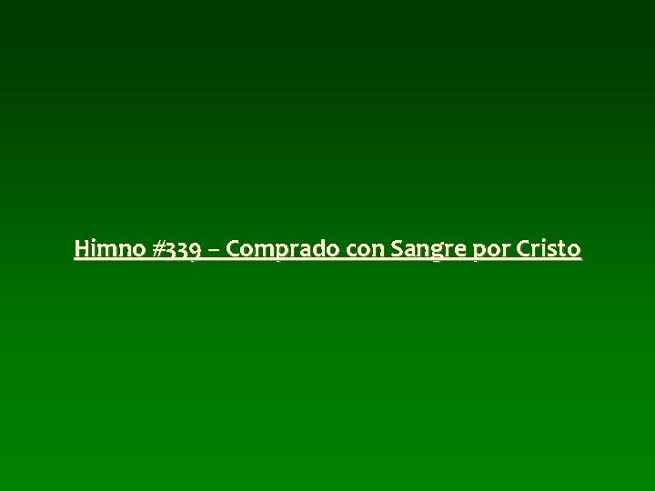 Himno #339 – Comprado con Sangre por Cristo Himno #339 – Comprado con Sangre por Cristo