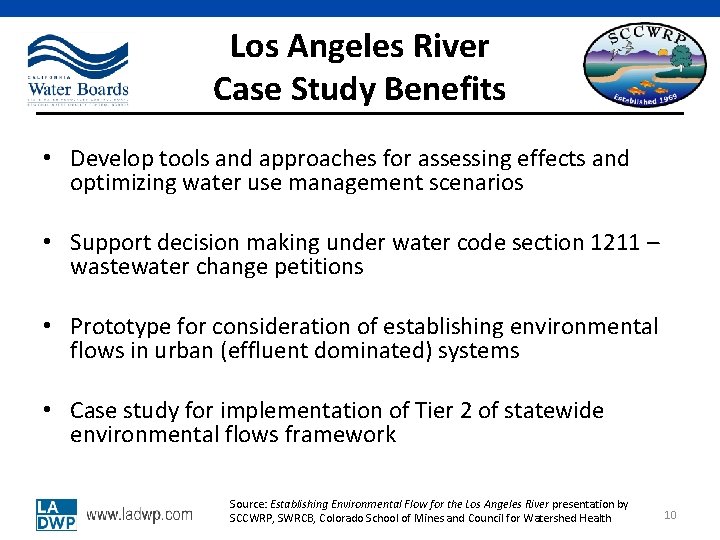 Los Angeles River Case Study Benefits • Develop tools and approaches for assessing effects Los Angeles River Case Study Benefits • Develop tools and approaches for assessing effects