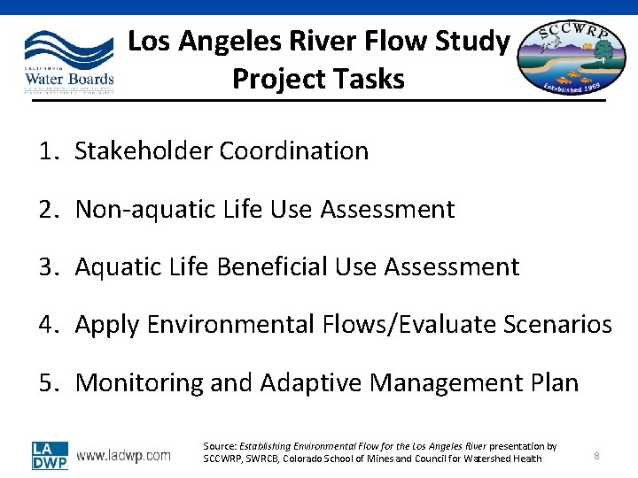 Los Angeles River Flow Study Project Tasks 1. Stakeholder Coordination 2. Non-aquatic Life Use Los Angeles River Flow Study Project Tasks 1. Stakeholder Coordination 2. Non-aquatic Life Use
