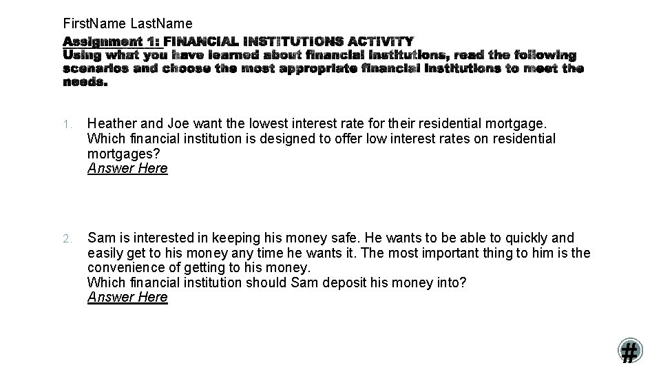 First. Name Last. Name 1. Heather and Joe want the lowest interest rate for