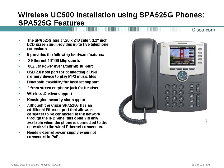 Wireless UC 500 installation using SPA 525 G Phones: SPA 525 G Features •