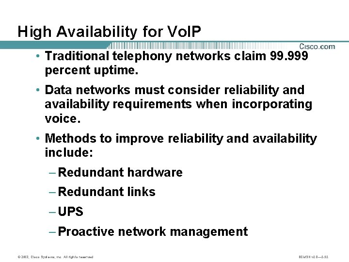 High Availability for Vo. IP • Traditional telephony networks claim 99. 999 percent uptime.