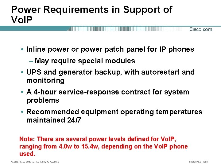 Power Requirements in Support of Vo. IP • Inline power or power patch panel