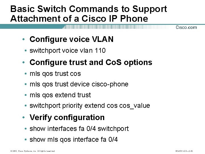 Basic Switch Commands to Support Attachment of a Cisco IP Phone • Configure voice