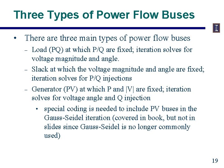 Three Types of Power Flow Buses • There are three main types of power