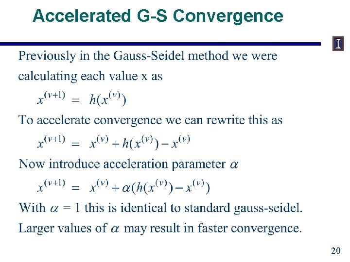 Accelerated G-S Convergence 20 