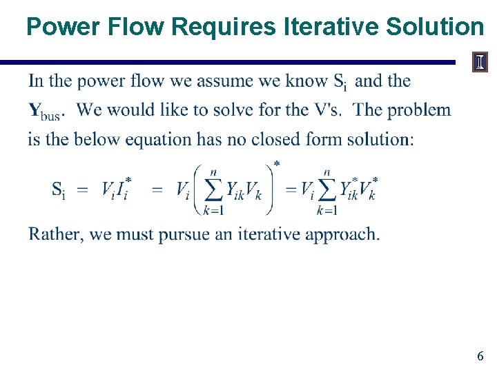 Power Flow Requires Iterative Solution 6 