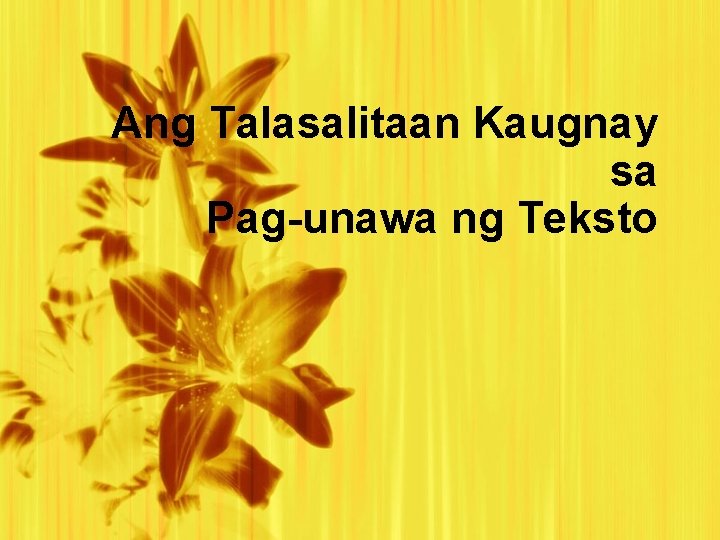 Ang Talasalitaan Kaugnay sa Pag-unawa ng Teksto 