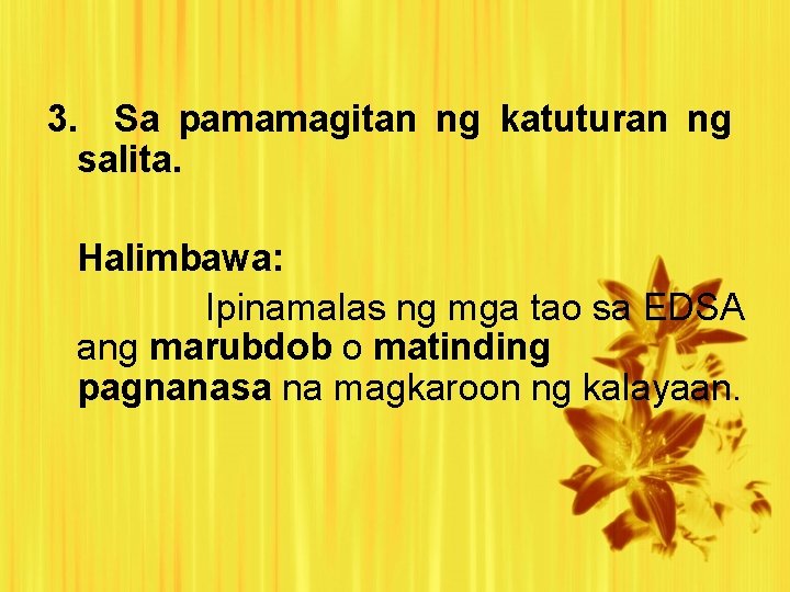 3. Sa pamamagitan ng katuturan ng salita. Halimbawa: Ipinamalas ng mga tao sa EDSA