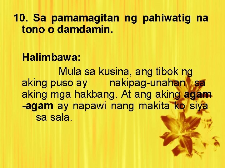 10. Sa pamamagitan ng pahiwatig na tono o damdamin. Halimbawa: Mula sa kusina, ang