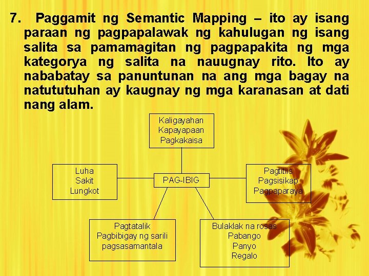 7. Paggamit ng Semantic Mapping – ito ay isang paraan ng pagpapalawak ng kahulugan