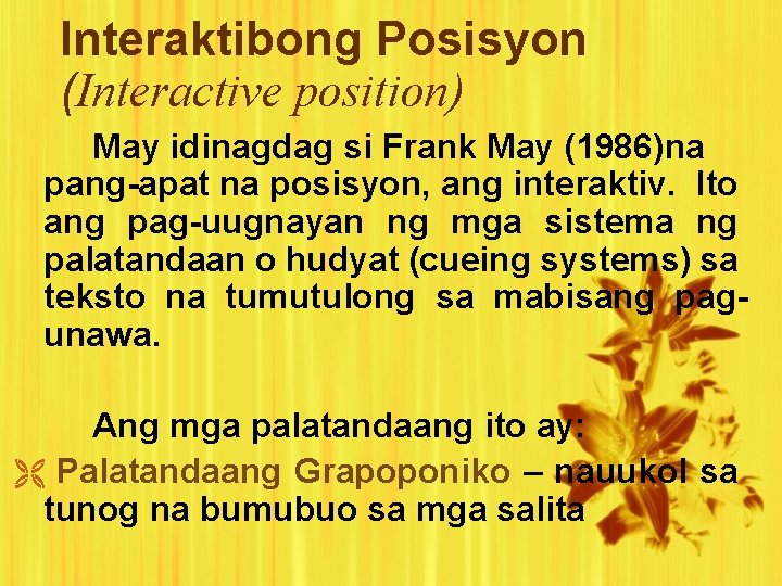 Interaktibong Posisyon (Interactive position) May idinagdag si Frank May (1986)na pang-apat na posisyon, ang Interaktibong Posisyon (Interactive position) May idinagdag si Frank May (1986)na pang-apat na posisyon, ang
