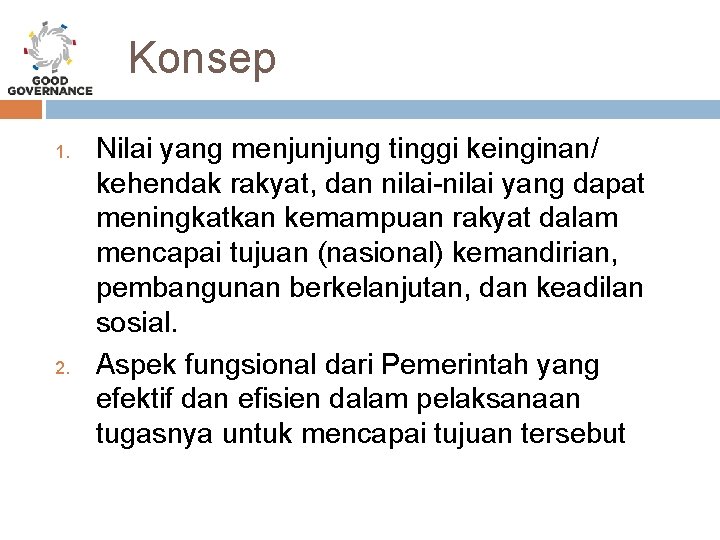 Konsep 1. 2. Nilai yang menjunjung tinggi keinginan/ kehendak rakyat, dan nilai-nilai yang dapat