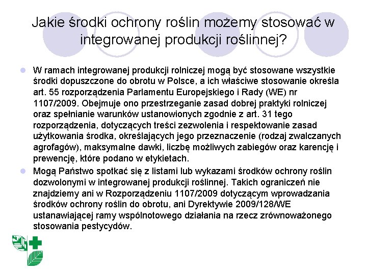 Jakie środki ochrony roślin możemy stosować w integrowanej produkcji roślinnej? l W ramach integrowanej