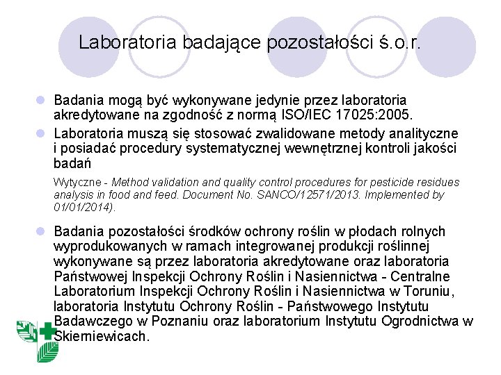 Laboratoria badające pozostałości ś. o. r. l Badania mogą być wykonywane jedynie przez laboratoria