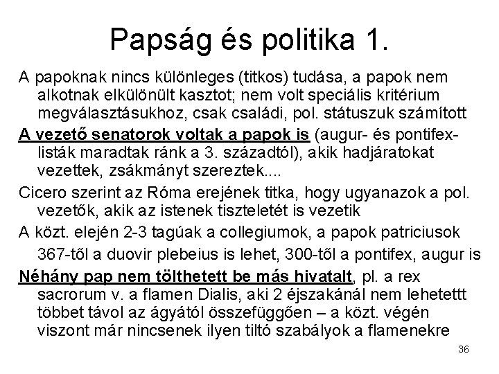 Papság és politika 1. A papoknak nincs különleges (titkos) tudása, a papok nem alkotnak