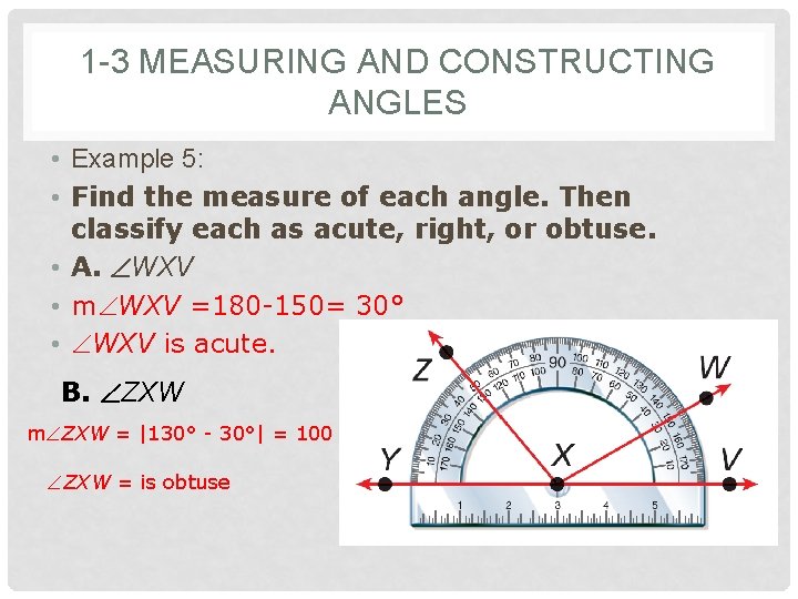 1 -3 MEASURING AND CONSTRUCTING ANGLES • Example 5: • Find the measure of