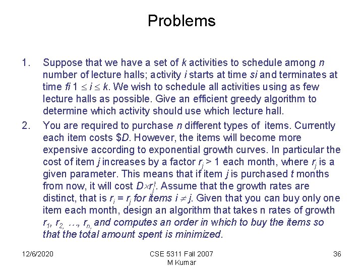 Problems 1. 2. Suppose that we have a set of k activities to schedule