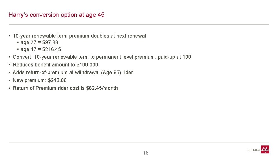 CONFIDENTI Harry’s conversion option at age 45 • 10 -year renewable term premium doubles