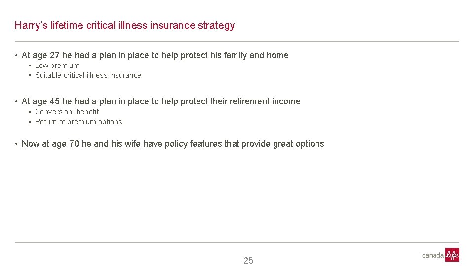 CONFIDENTI Harry’s lifetime critical illness insurance strategy • At age 27 he had a