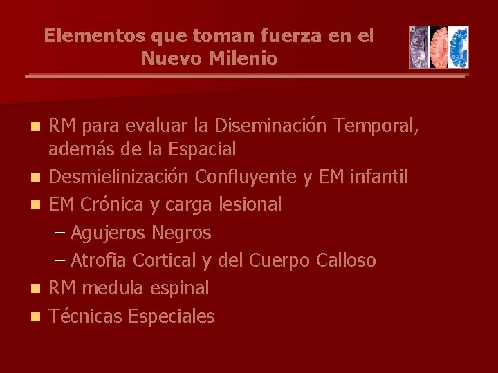 Elementos que toman fuerza en el Nuevo Milenio n n n RM para evaluar