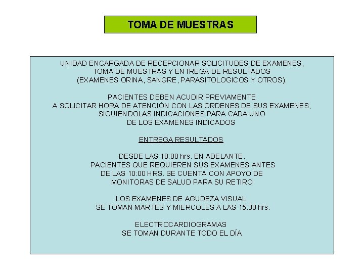 TOMA DE MUESTRAS UNIDAD ENCARGADA DE RECEPCIONAR SOLICITUDES DE EXAMENES, TOMA DE MUESTRAS Y