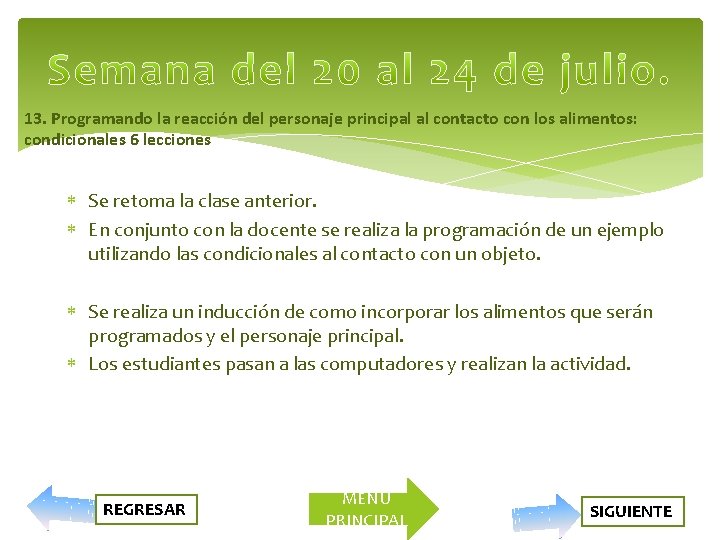 13. Programando la reacción del personaje principal al contacto con los alimentos: condicionales 6