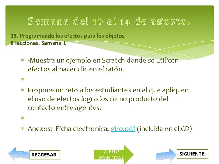 15. Programando los efectos para los objetos 8 lecciones. Semana 1 -Muestra un ejemplo 15. Programando los efectos para los objetos 8 lecciones. Semana 1 -Muestra un ejemplo