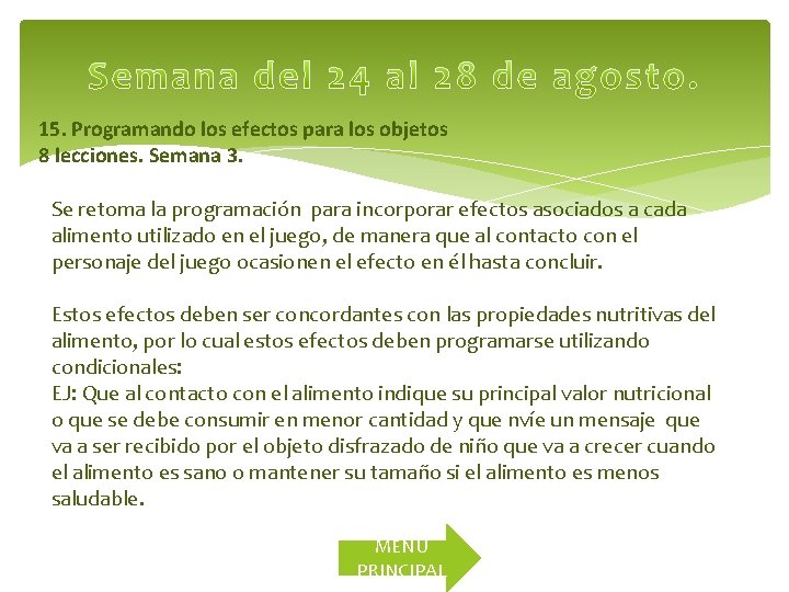 15. Programando los efectos para los objetos 8 lecciones. Semana 3. Se retoma la