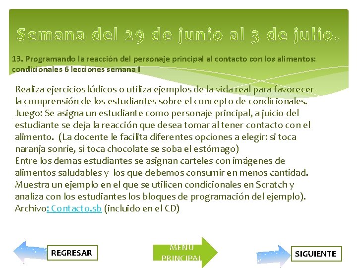 13. Programando la reacción del personaje principal al contacto con los alimentos: condicionales 6