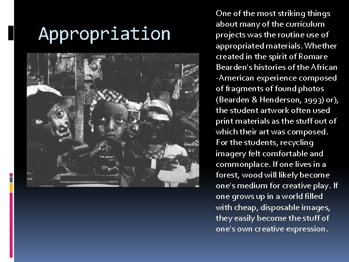 Appropriation One of the most striking things about many of the curriculum projects was Appropriation One of the most striking things about many of the curriculum projects was