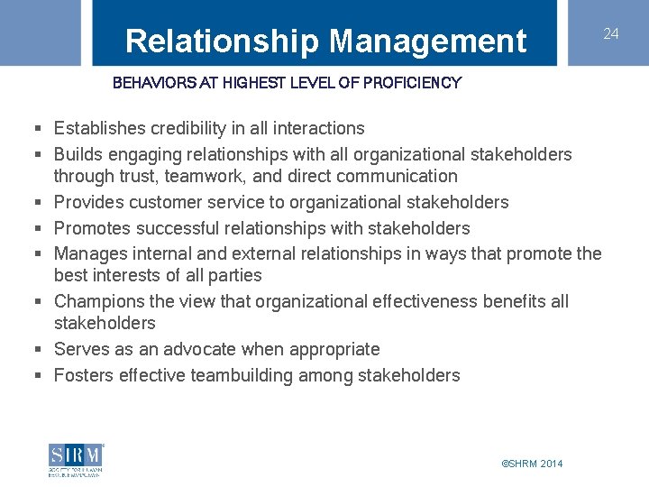 Relationship Management BEHAVIORS AT HIGHEST LEVEL OF PROFICIENCY § Establishes credibility in all interactions