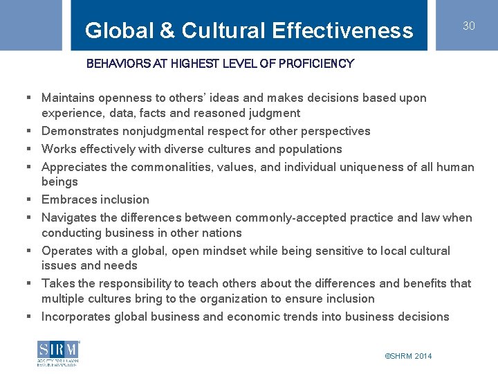 Global & Cultural Effectiveness 30 BEHAVIORS AT HIGHEST LEVEL OF PROFICIENCY § Maintains openness