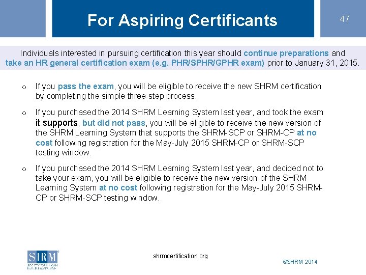 For Aspiring Certificants 47 Individuals interested in pursuing certification this year should continue preparations