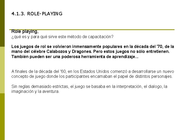 4. 1. 3. ROLE-PLAYING Role playing, ¿qué es y para qué sirve este método