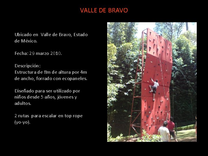 VALLE DE BRAVO Ubicado en Valle de Bravo, Estado de México. Fecha: 29 marzo
