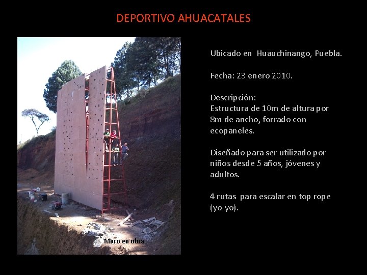 DEPORTIVO AHUACATALES Ubicado en Huauchinango, Puebla. Fecha: 23 enero 2010. Descripción: Estructura de 10