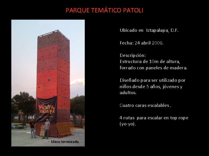 PARQUE TEMÁTICO PATOLI Ubicado en Iztapalapa, D. F. Fecha: 24 abril 2009. Descripción: Estructura