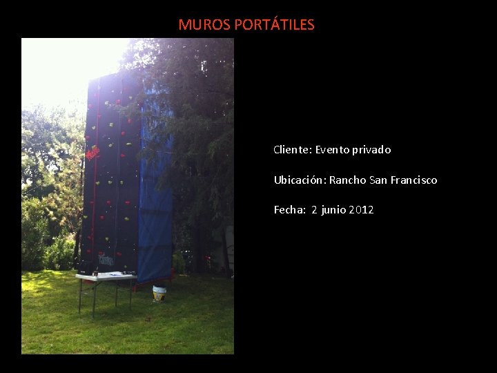 MUROS PORTÁTILES Cliente: Evento privado Ubicación: Rancho San Francisco Fecha: 2 junio 2012 
