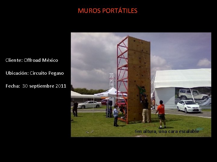 MUROS PORTÁTILES Cliente: Offroad México Ubicación: Circuito Pegaso Fecha: 30 septiembre 2011 6 m