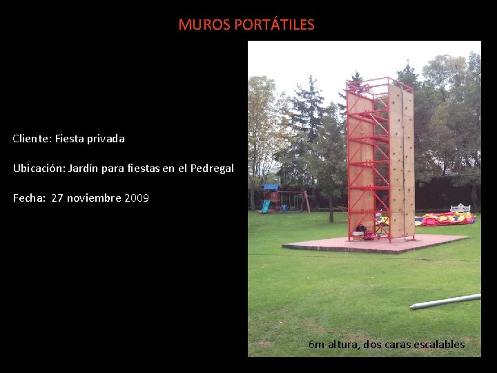 MUROS PORTÁTILES Cliente: Fiesta privada Ubicación: Jardín para fiestas en el Pedregal Fecha: 27