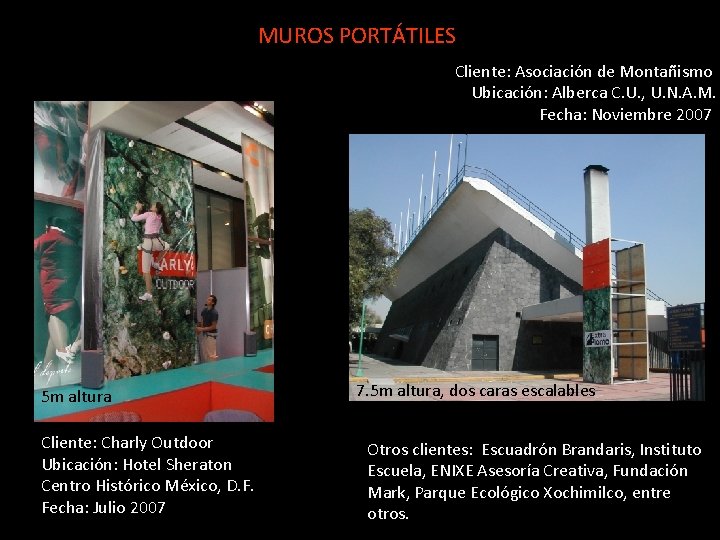 MUROS PORTÁTILES Cliente: Asociación de Montañismo Ubicación: Alberca C. U. , U. N. A.