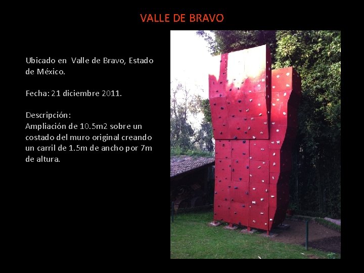VALLE DE BRAVO Ubicado en Valle de Bravo, Estado de México. Fecha: 21 diciembre