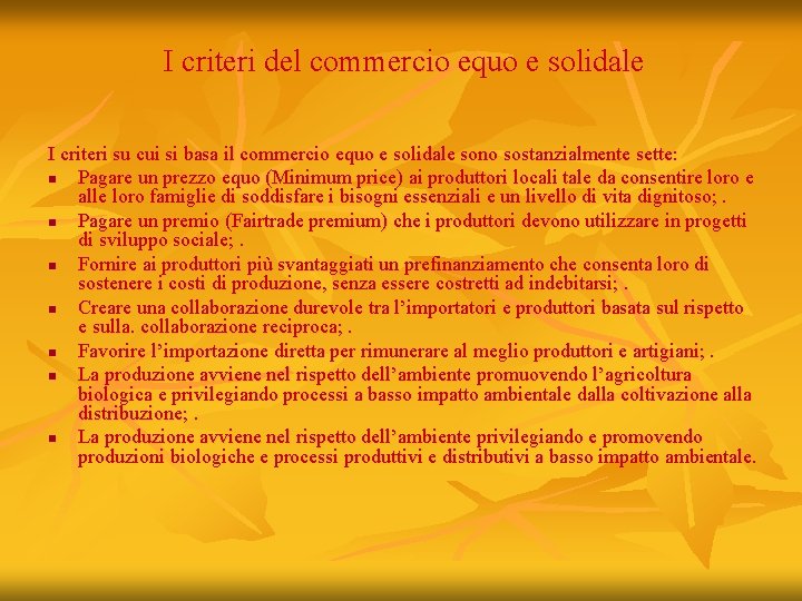 I criteri del commercio equo e solidale I criteri su cui si basa il