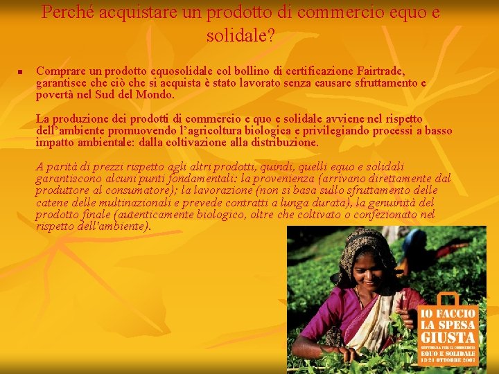 Perché acquistare un prodotto di commercio equo e solidale? n Comprare un prodotto equosolidale