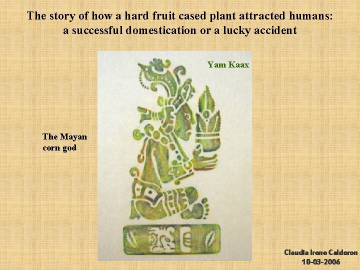 The story of how a hard fruit cased plant attracted humans: a successful domestication