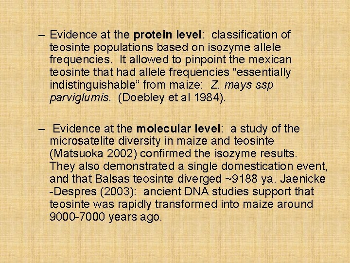– Evidence at the protein level: classification of teosinte populations based on isozyme allele