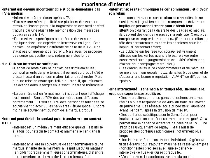 Importance d’Internet • Internet est devenu incontournable et complémentaire à la • Internet nécessite